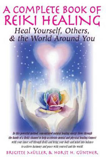 Cover image for Complete Book of Reiki Healing: Heal Yourself, Others, & the World Around You