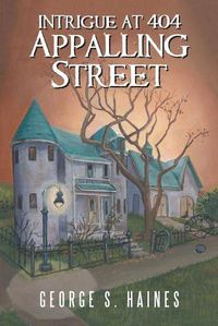 Cover image for Intrigue at 404 Appalling Street