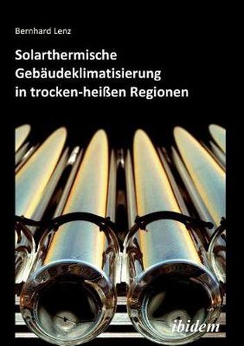 Cover image for Solarthermische Geb udeklimatisierung in trocken-hei en Regionen.