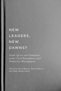 Cover image for New Leaders, New Dawns?: South Africa and Zimbabwe under Cyril Ramaphosa and Emmerson Mnangagwa