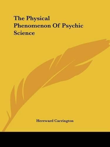 Cover image for The Physical Phenomenon of Psychic Science