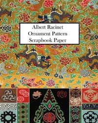 Cover image for Albert Racinet Ornament Pattern Scrapbook Paper: 20 Sheets: One-Sided Decorative Paper for Decoupage and Junk Journals