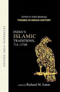 Cover image for India's Islamic Traditions, 711-1750