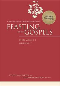 Cover image for Feasting on the Gospels--John, Volume 1: A Feasting on the Word Commentary