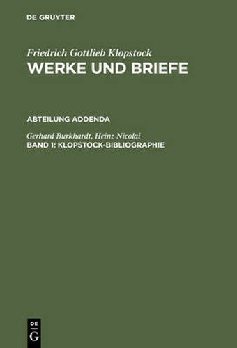 Klopstock, Friedrich Gottlieb: Werke Und Briefe. Historisch-Kritische Ausgabe Section Addenda; Klopstock-Bibliographie