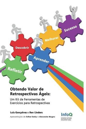 Cover image for Obtendo Valor de Retrospectivas Ageis: Um Kit de Ferramentas de Exercicios para Retrospectivas