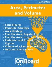 Cover image for Area, Perimeter and Volume: Solid Figures, Perimeter Strategy, Area Strategy, Find the Area: Regular Figures, Find the Area: Irregular Figures, Perimeter & Area of Irregular Figures, Volume of a Rectangular Prism, Nets & Surface area