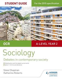 Cover image for OCR A Level Sociology Student Guide 3: Debates: Globalisation and the digital social world; Crime and deviance