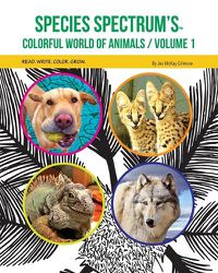 Cover image for Species Spectrum's Colorful World of Animals: Volume 1