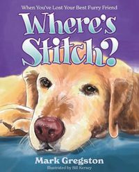 Cover image for Where's Stitch?: When You've Lost Your Best Furry Friend