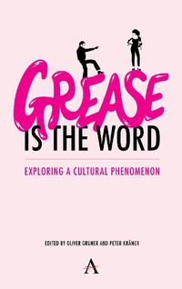 Cover image for 'Grease Is the Word': Exploring a Cultural Phenomenon