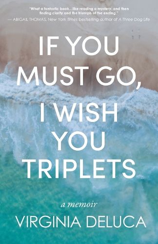 Cover image for If You Must Go, I Wish You Triplets