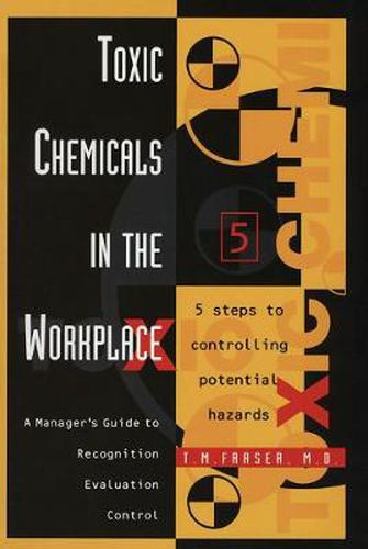 Cover image for Toxic Chemicals in the Workplace: A Manager's Guide to Recognition, Evaluation, and Control