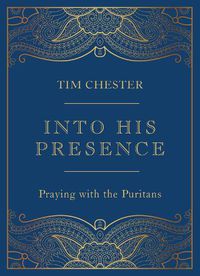 Cover image for Into His Presence: Praying with the Puritans
