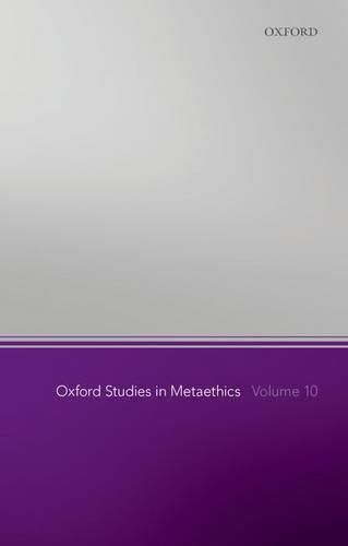 Cover image for Oxford Studies in Metaethics, Volume 10