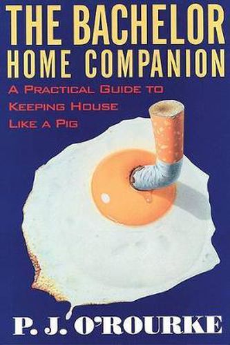 Cover image for The Bachelor Home Companion: A Practical Guide to Keeping House Like a Pig