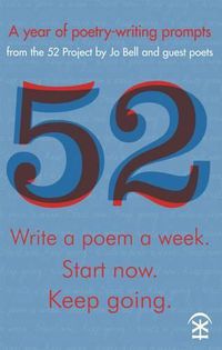 Cover image for 52: Write a Poem a Week. Start Now. Keep Going