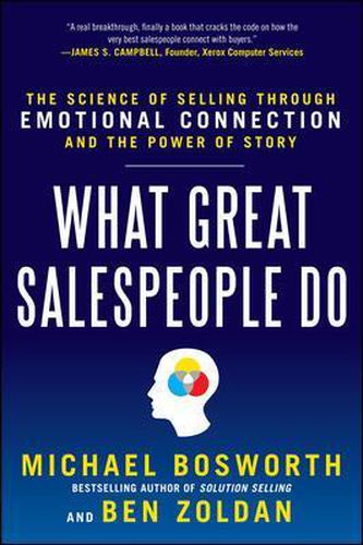 Cover image for What Great Salespeople Do: The Science of Selling Through Emotional Connection and the Power of Story