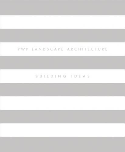 PWP  Landscape Architecture: Building Ideas