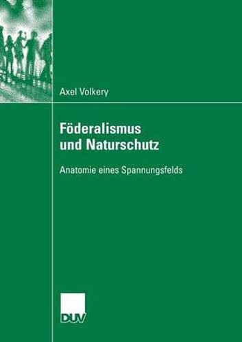 Cover image for Foederalismus Und Naturschutz: Anatomie Eines Spannungsfelds