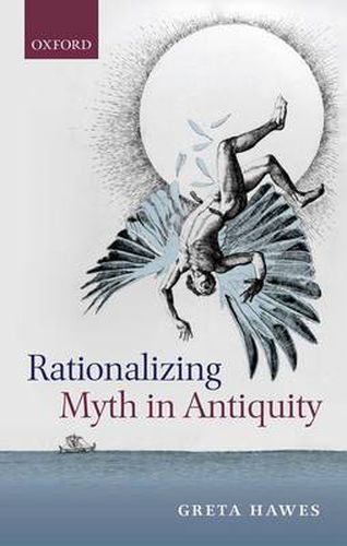 Cover image for Rationalizing Myth in Antiquity