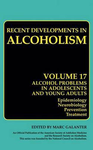 Alcohol Problems in Adolescents and Young Adults: Epidemiology. Neurobiology. Prevention. and Treatment