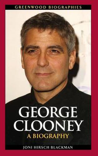 George Clooney: A Biography