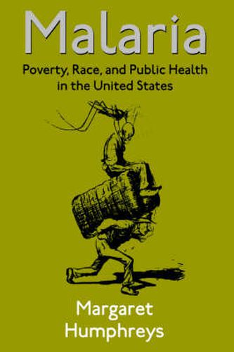 Malaria: Poverty, Race and Public Health in the United States