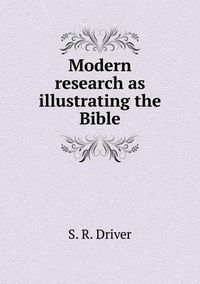 Cover image for Modern research as illustrating the Bible