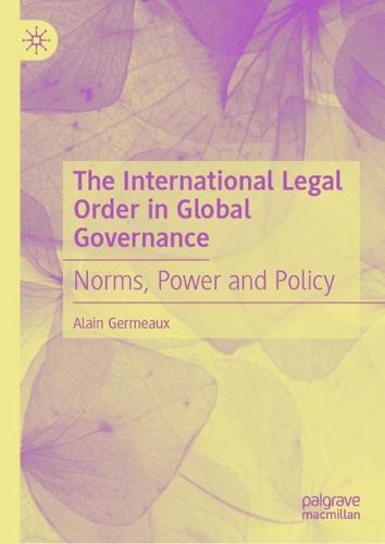 Cover image for The International Legal Order in Global Governance: Norms, Power and Policy