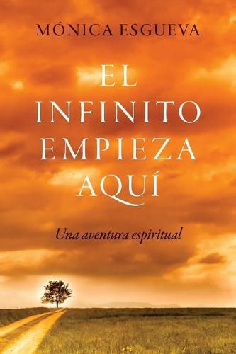 Cover image for El infinito empieza aqui: Una aventura espiritual