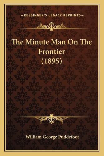 Cover image for The Minute Man on the Frontier (1895) the Minute Man on the Frontier (1895)