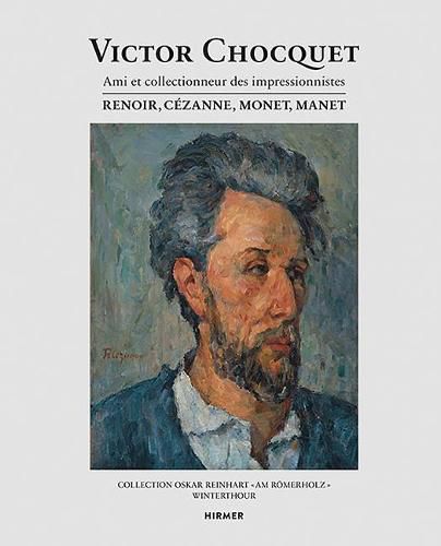 Cover image for Victor Chocquet: Ami Et Collectionneur Des Impressionnistes Renoir, Cezanne, Monet, Manet