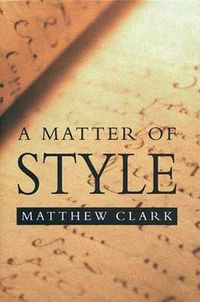 Cover image for A Matter of Style: On Writing and Technique