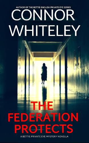 Cover image for The Federation Protects: A Bettie Private Eye Mystery Novella