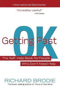 Cover image for Getting Past OK: The Self-Help Book for People Who Don't Need Help