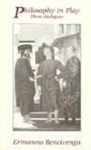 Cover image for Philosophy in Play: Three Dialogues
