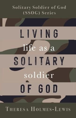 Cover image for Living Life As a Solitary Soldier of God