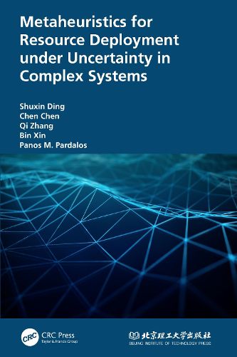 Cover image for Metaheuristics for Resource Deployment under Uncertainty in Complex Systems