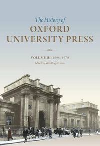 Cover image for The History of Oxford University Press: Volume III: 1896 to 1970