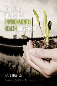 Cover image for The Rise of the U.S. Environmental Health Movement