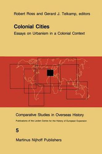 Cover image for Colonial Cities: Essays on Urbanism in a Colonial Context