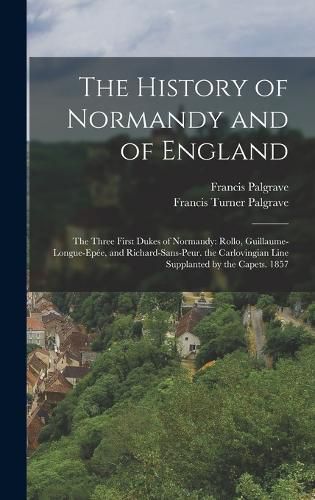 The History of Normandy and of England