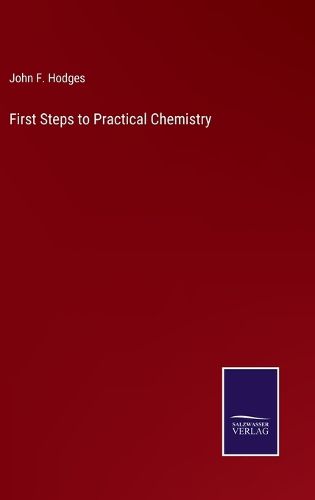 Cover image for First Steps to Practical Chemistry