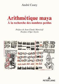 Cover image for Arithmetique Maya: A La Recherche Des Nombres Perdus