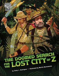 Cover image for The Doomed Search for the Lost City of Z