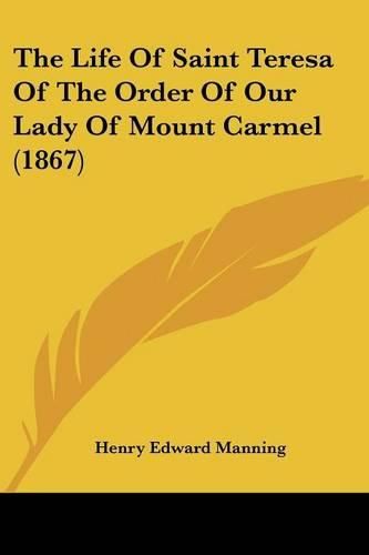 The Life of Saint Teresa of the Order of Our Lady of Mount Carmel (1867)