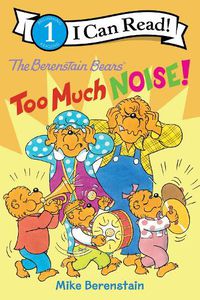 Cover image for The Berenstain Bears: Too Much Noise!