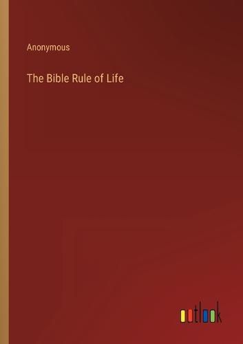 Cover image for The Bible Rule of Life