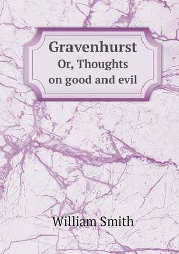 Gravenhurst Or, Thoughts on good and evil